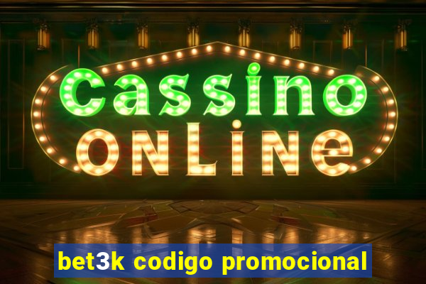 bet3k codigo promocional